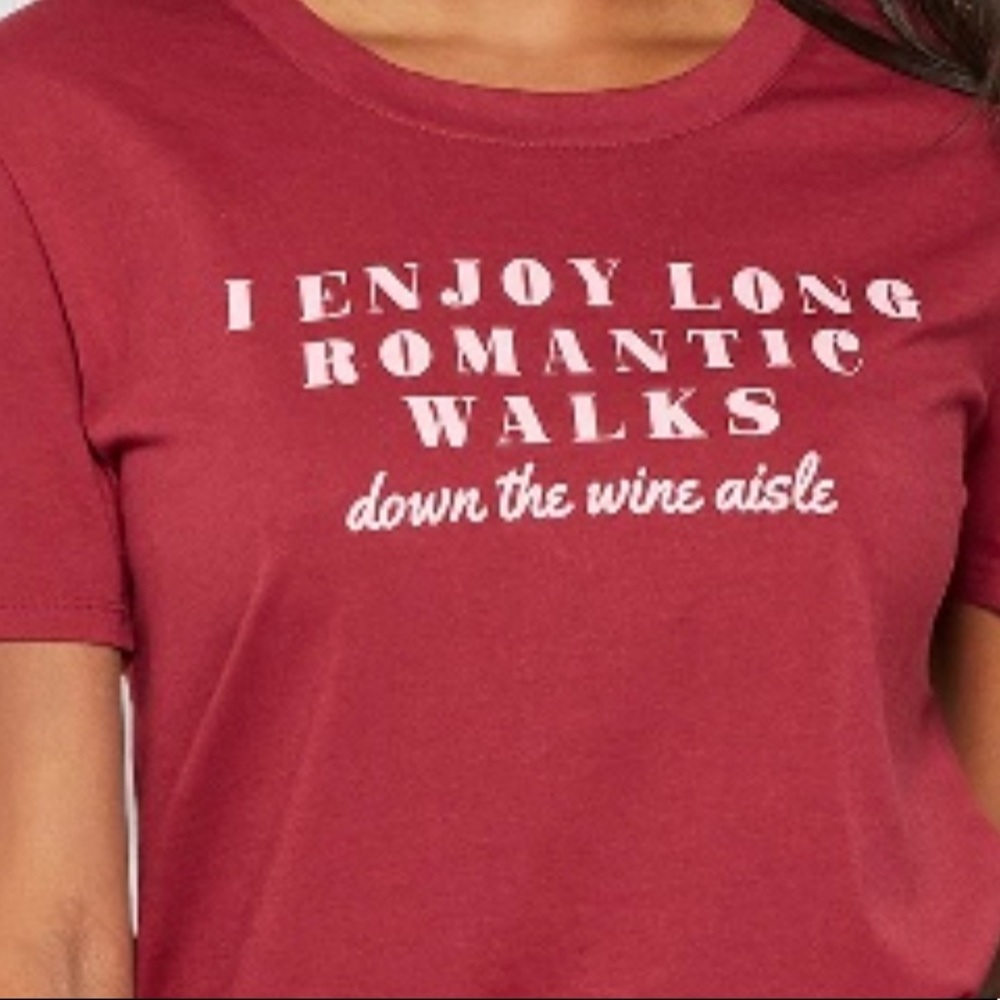 I ENJOY ROMANTIC WALKS DOWN THE WINE ASILE